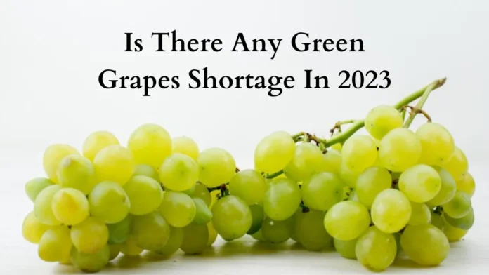 green grape shortage